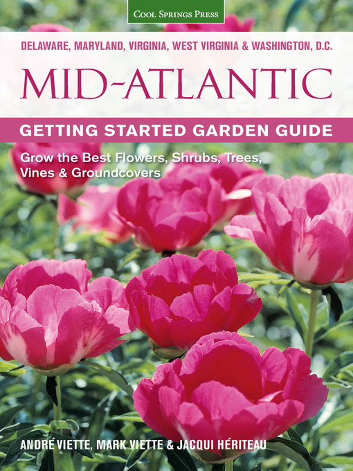 Title details for Mid-Atlantic Getting Started Garden Guide by Andre Viette - Available